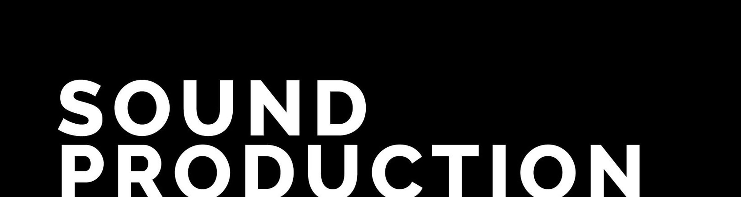 SOUND PRODUCTION